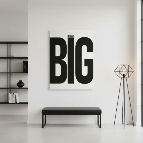 תמונת קנבס שחור לבן עם הכיתוב 'Dream Big'.