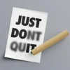 תמונת קנבס שחור לבן עם הכיתוב 'Just Don't Quit' בטיפוגרפיה מודרנית.