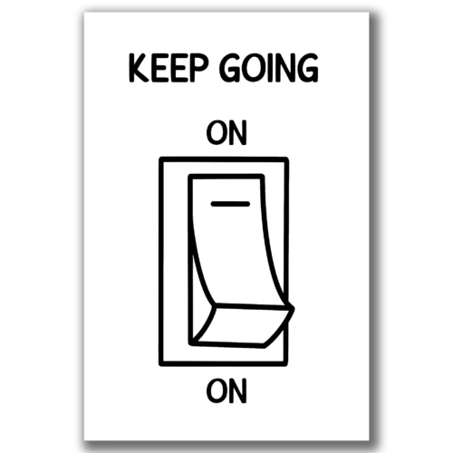 איור שחור לבן של מתג הפעלה עליו הכיתוב Keep Going